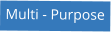 Multi - Purpose